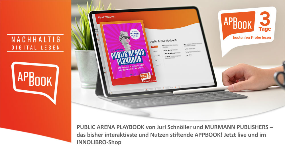 PUBLIC ARENA PLAYBOOK von Juri Schnöller und MURMANN PUBLISHERS – das bisher interaktivste und Nutzen stiftende APPBOOK! Jetzt live und im INNOLIBRO-Shop