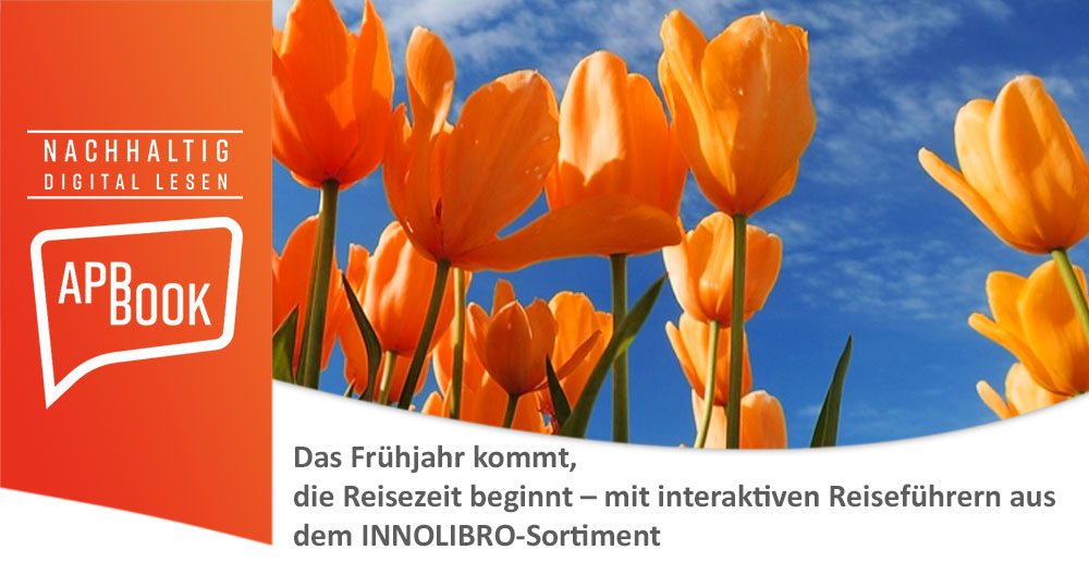 Das Frühjahr kommt, die Reisezeit beginnt – mit multimedialen, interaktiven Reiseführern aus dem INNOLIBRO-Sortiment