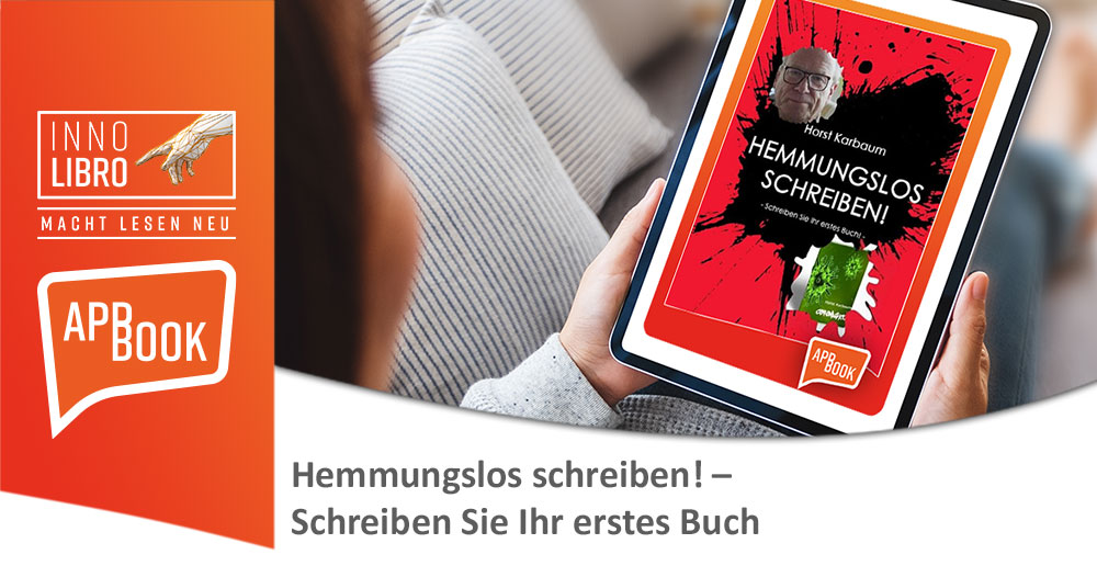 Hemmungslos schreiben! –  Schreiben Sie Ihr erstes Buch