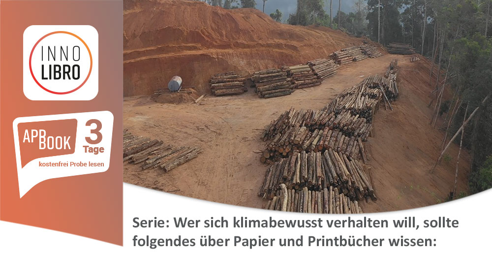 Serie: Wer sich klimabewusst verhalten will, sollte folgendes über Papier und Printbücher wissen #1: