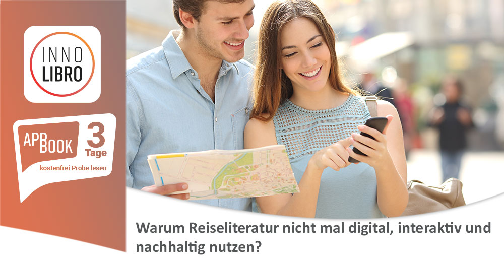 Warum Reiseliteratur nicht mal digital, interaktiv und nachhaltig nutzen?